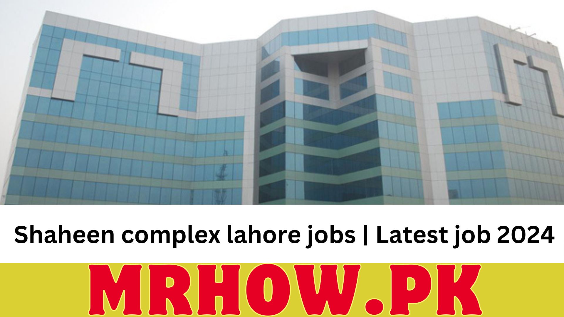 Shaheen complex lahore jobs